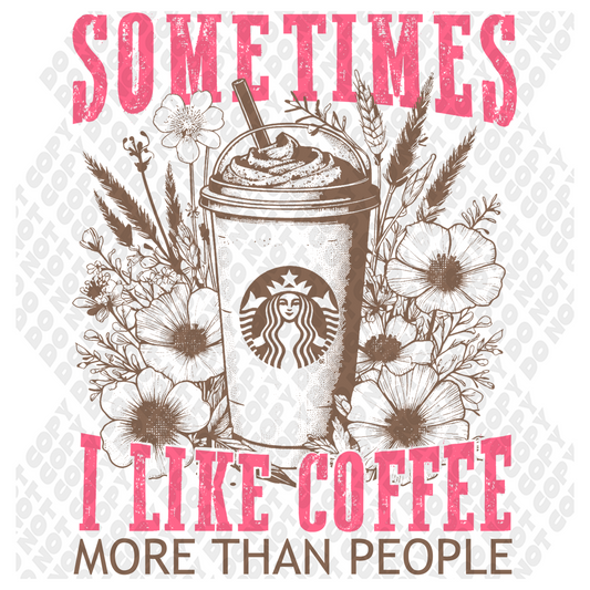 Somtimes I Like Coffee More Than People