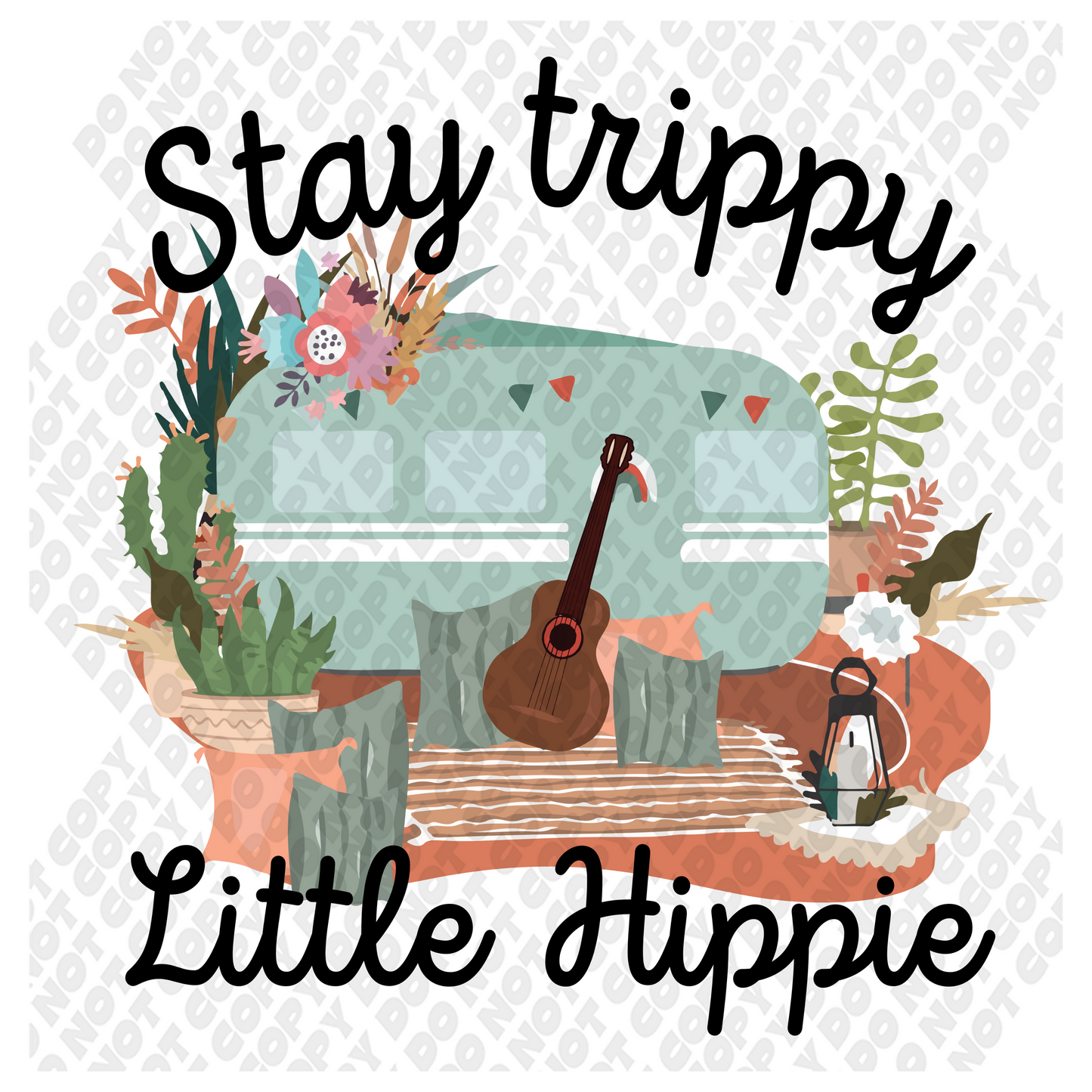 Stay Trippy Little Hippie