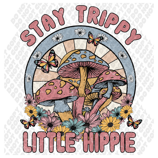 Stay Trippy Little Hippie