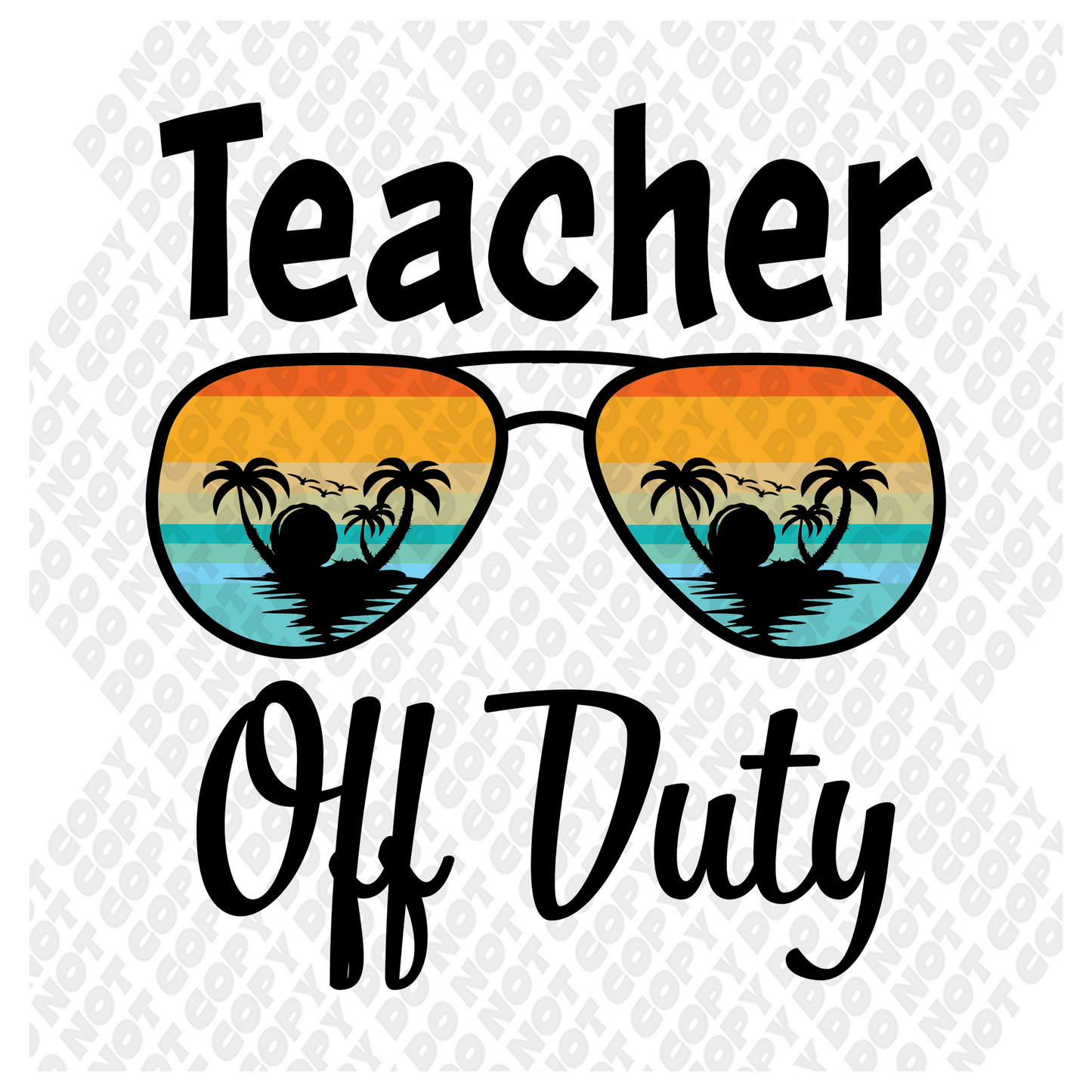 Teacher Off Duty DTF Transfer