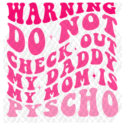 Warning Mom Is Psycho