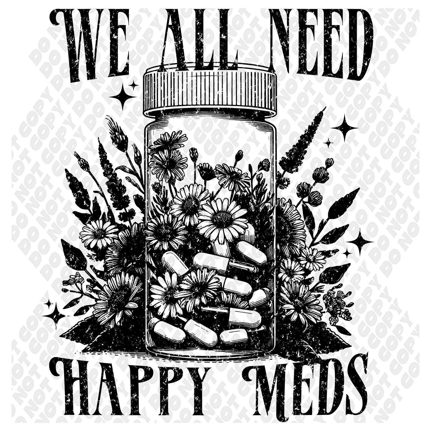 We All Need Happy Meds