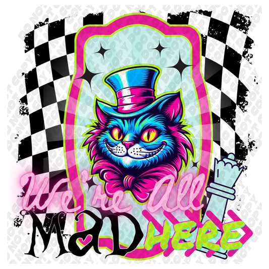 We're All Mad Here Cat DTF Transfer