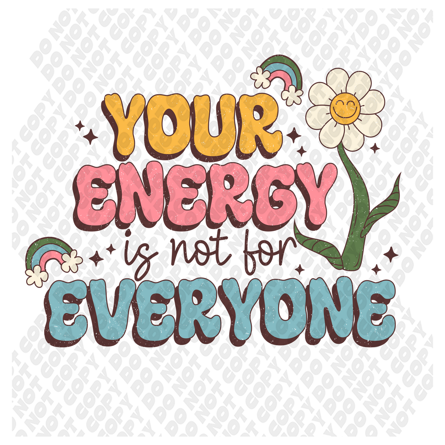 Your Energy Is Not For Everybody