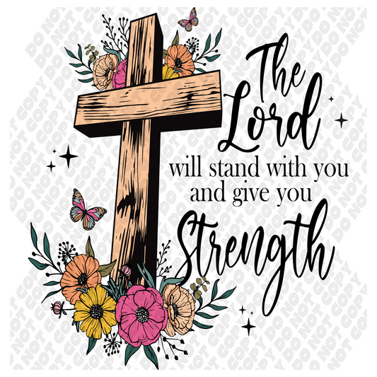 The Lord Will Stand With You and Give You Strength DTF Transfer