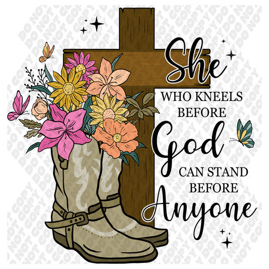 She Who Kneels Before God Can Stand Before Anyone DTF Transfer