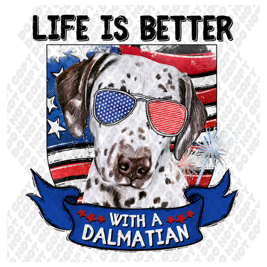 Life Is Better with a Dalmatian