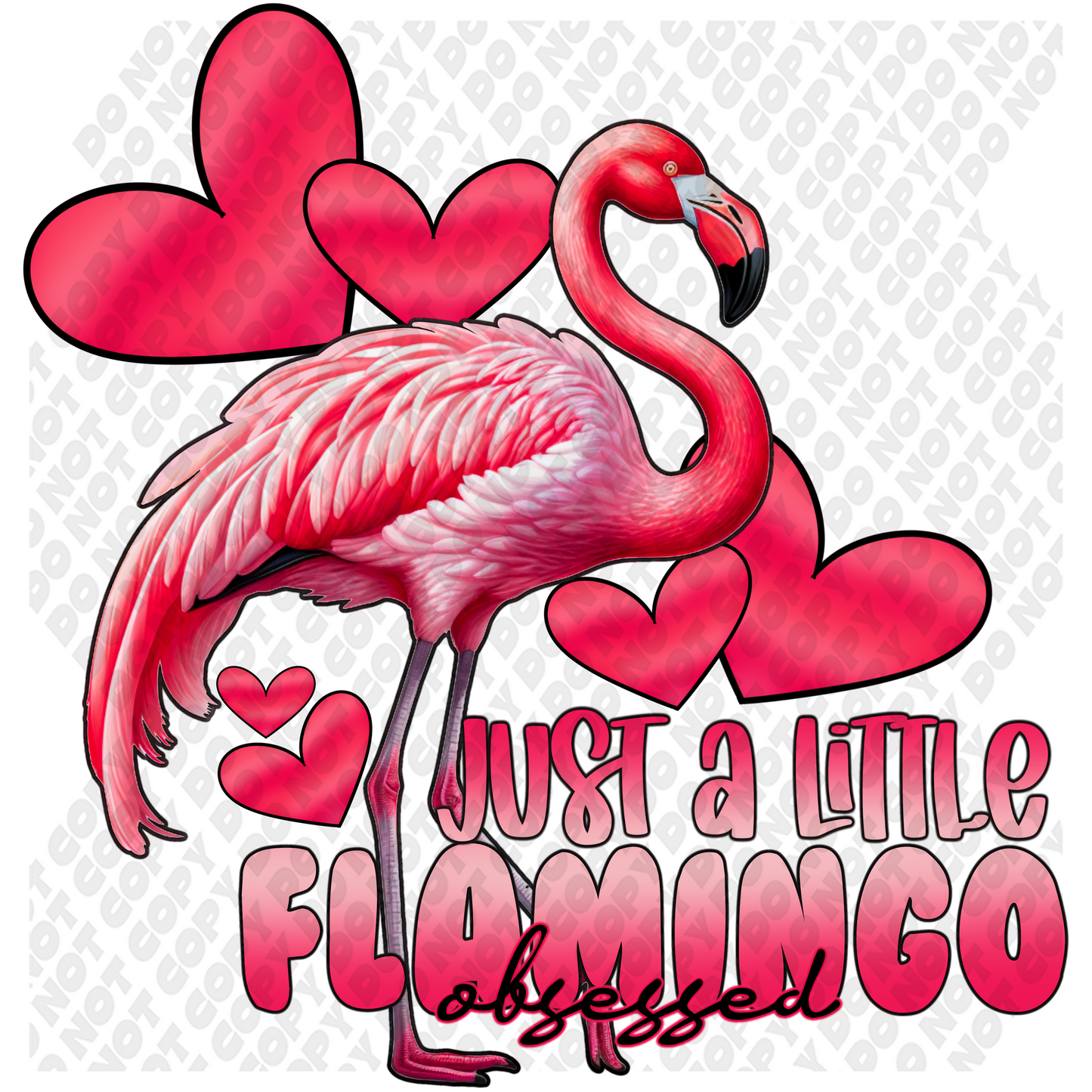 Just A Little Flamingo Obsessed DTF Transfer