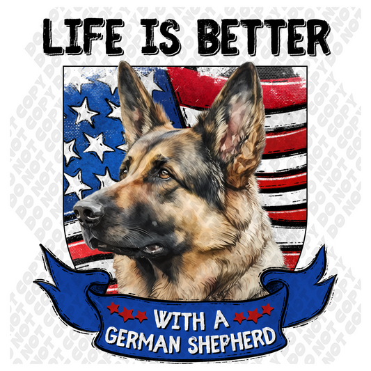 Life Is Better With A German Shepherd