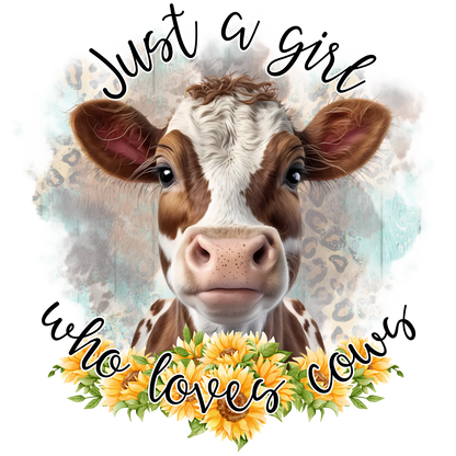 Just a Girl Who Loves Cows DTF Transfer
