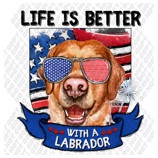 Life Is Better With A Labrador