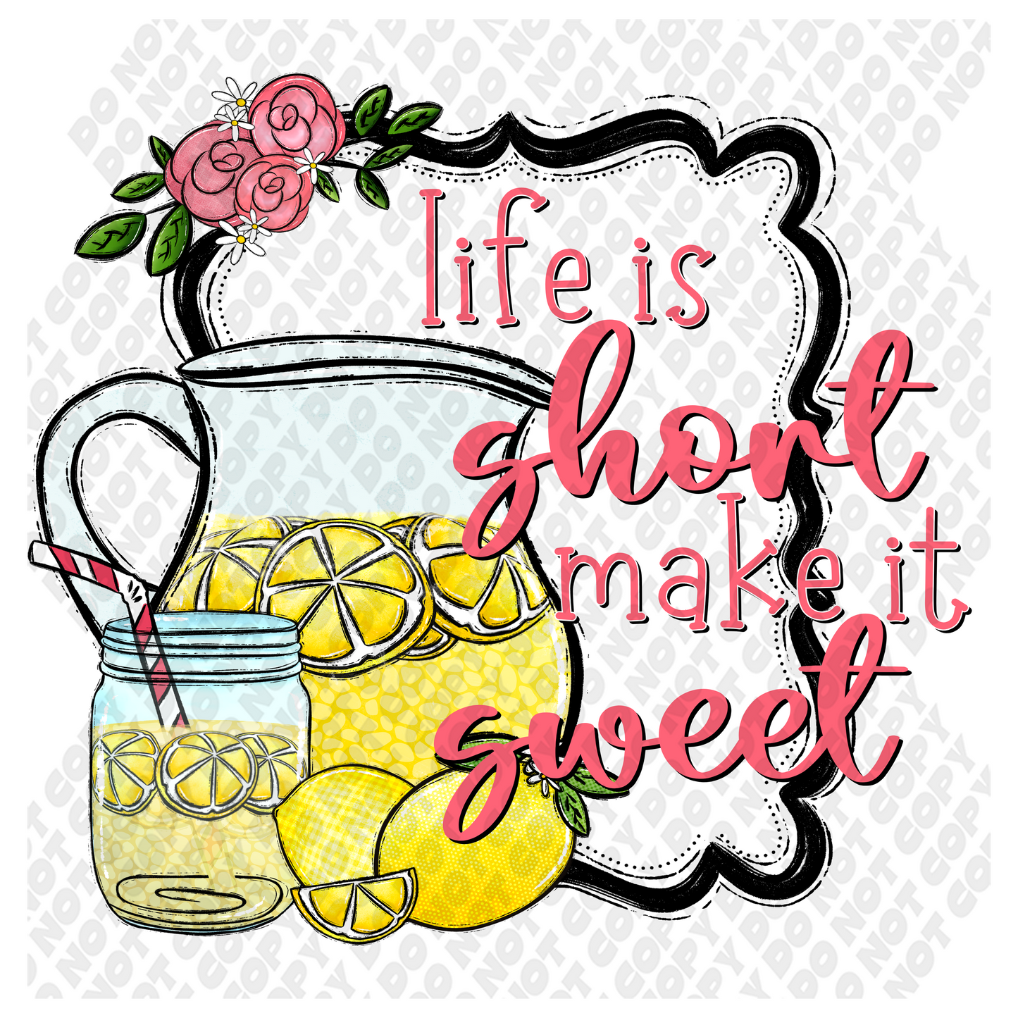 Life Is Short Make It Sweet DTF Transfer