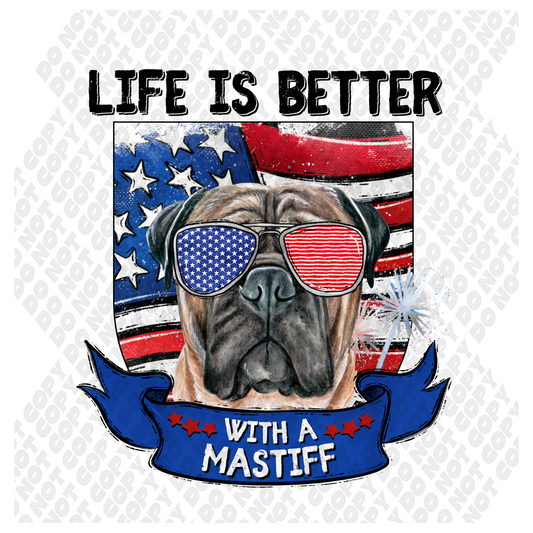 Life Is Better With A Mastiff