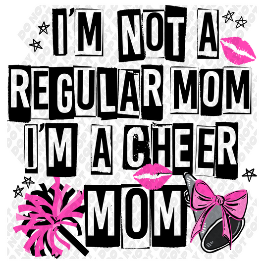 I'm Not A Regular Mom I'm A Cheer Mom DTF Transfer