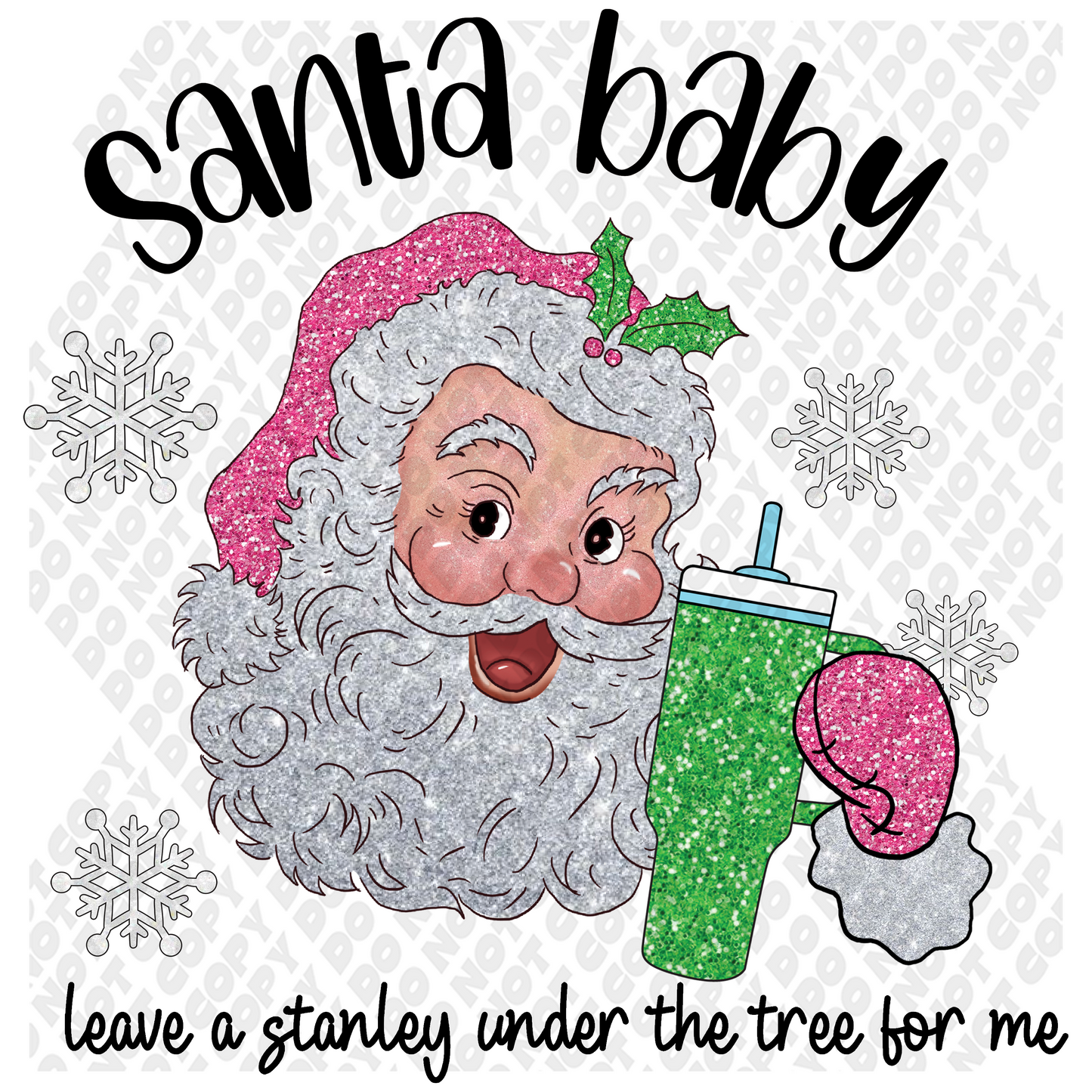 Santa Baby Leave a Stanley Under The Tree DTF Transfer