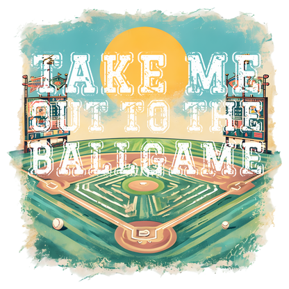 Take Me To The Ball Game Baseball Field DTF Transfer