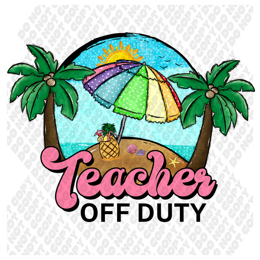 Teacher Off Duty DTF Transfer